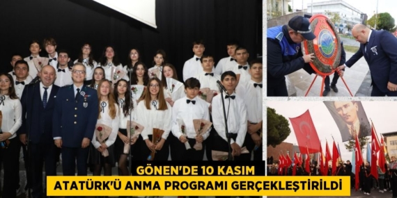 GÖNEN’DE 10 Kasım   Atatürk’ü Anma Programı Gerçekleştirildi