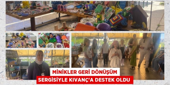 MİNİKLER GERİ DÖNÜŞÜM SERGİSİYLE KIVANÇ’A DESTEK OLDU