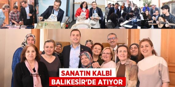 SANATIN KALBİ BALIKESİR’DE ATIYOR
