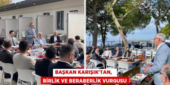 BAŞKAN KARIŞIK’TAN,   BİRLİK VE BERABERLİK VURGUSU