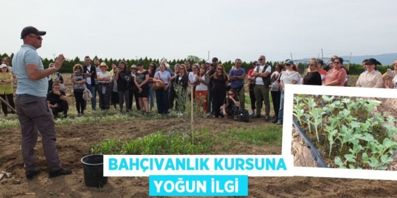 BAHÇIVANLIK KURSUNA YOĞUN İLGİ