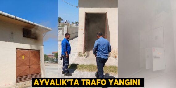 Ayvalık’ta trafo yangını