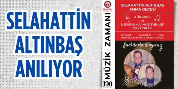 SELAHATTİN ALTINBAŞ ANILIYOR
