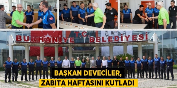 BAŞKAN DEVECİLER, ZABITA HAFTASINI KUTLADI