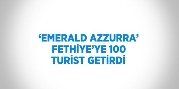 ‘EMERALD AZZURRA’ FETHİYE’YE 100 TURİST GETİRDİ