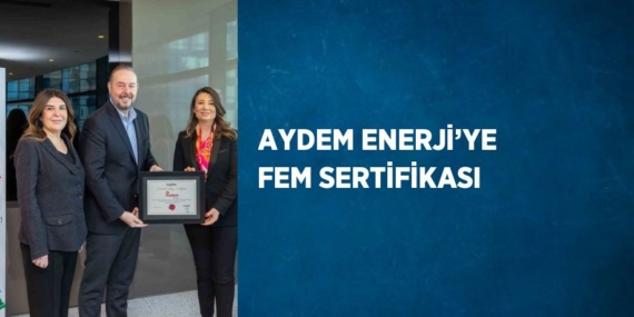 AYDEM ENERJİ’YE FEM SERTİFİKASI