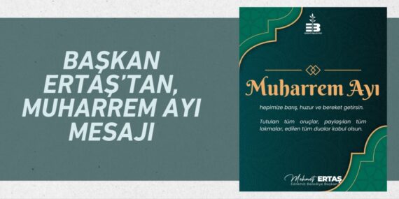 BAŞKAN ERTAŞ’TAN, MUHARREM AYI MESAJI