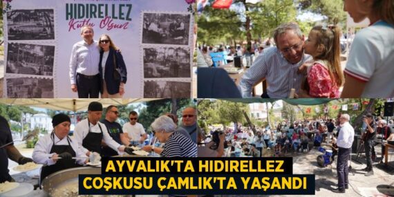 AYVALIK’TA HIDIRELLEZ COŞKUSU ÇAMLIK’TA YAŞANDI