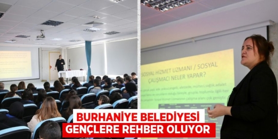 BURHANİYE BELEDİYESİ GENÇLERE REHBER OLUYOR