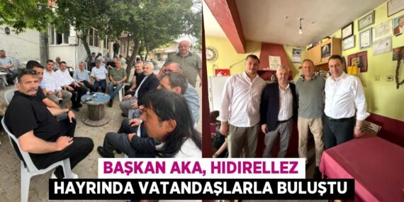 BAŞKAN AKA, HIDIRELLEZ HAYRINDA VATANDAŞLARLA BULUŞTU