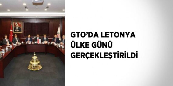 GTO’DA LETONYA ÜLKE GÜNÜ GERÇEKLEŞTİRİLDİ