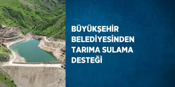 BÜYÜKŞEHİR BELEDİYESİNDEN TARIMA SULAMA DESTEĞİ