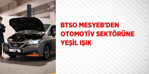 BTSO MESYEB’DEN OTOMOTİV SEKTÖRÜNE YEŞİL IŞIK