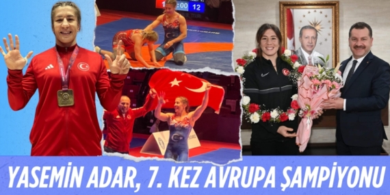 YASEMİN ADAR, 7. KEZ AVRUPA ŞAMPİYONU