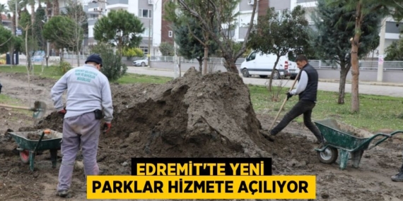 EDREMİT’TE YENİ PARKLAR HİZMETE AÇILIYOR