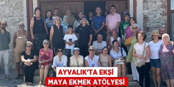 AYVALIK’TA EKŞİ MAYA EKMEK ATÖLYESİ