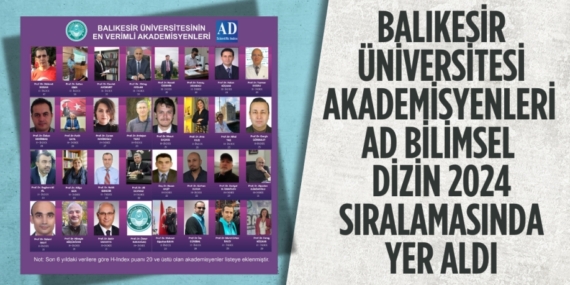 BALIKESİR ÜNİVERSİTESİ AKADEMİSYENLERİ  AD BİLİMSEL DİZİN 2024 SIRALAMASINDA YER ALDI
