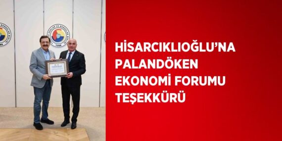 HİSARCIKLIOĞLU’NA PALANDÖKEN EKONOMİ FORUMU TEŞEKKÜRÜ