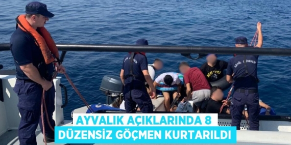 AYVALIK AÇIKLARINDA 8 DÜZENSİZ GÖÇMEN KURTARILDI