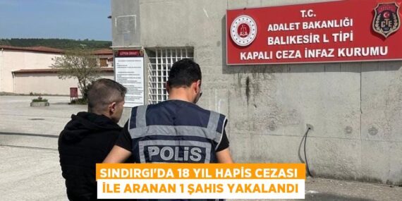 SINDIRGI’DA 18 YIL HAPİS CEZASI İLE ARANAN 1 ŞAHIS YAKALANDI