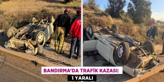 BANDIRMA’DA TRAFİK KAZASI:    1 YARALI