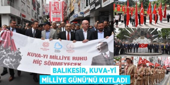 BALIKESİR, KUVA-Yİ MİLLİYE GÜNÜ’NÜ KUTLADI