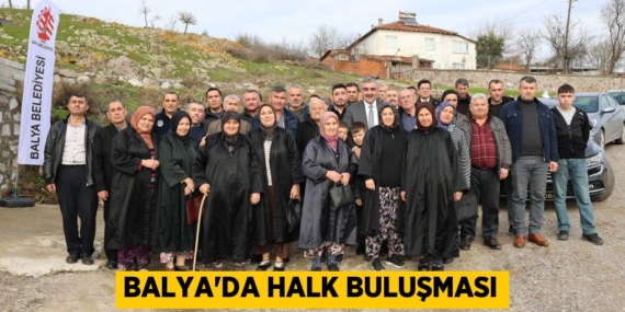 BALYA’DA HALK BULUŞMASI