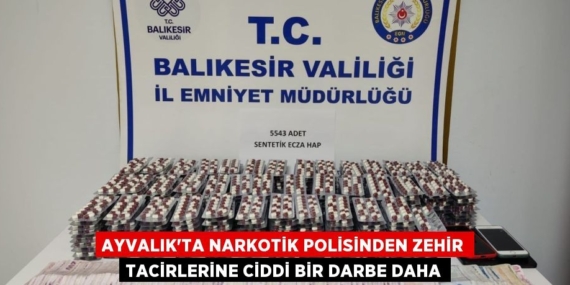 AYVALIK’TA NARKOTİK POLİSİNDEN ZEHİR TACİRLERİNE CİDDİ BİR DARBE DAHA