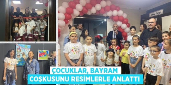 ÇOCUKLAR, BAYRAM COŞKUSUNU RESİMLERLE ANLATTI