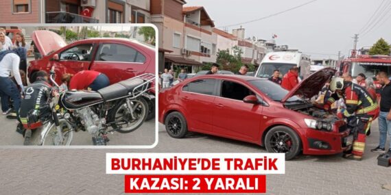 BURHANİYE’DE TRAFİK KAZASI: 2 YARALI