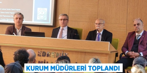 KURUM MÜDÜRLERİ TOPLANDI