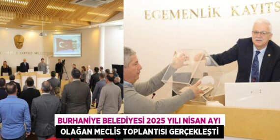 BURHANİYE BELEDİYESİ 2025 YILI NİSAN AYI  OLAĞAN MECLİS TOPLANTISI GERÇEKLEŞTİ