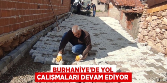 BURHANİYE’DE YOL ÇALIŞMALARI DEVAM EDİYOR