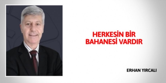 HERKESİN BİR BAHANESİ VARDIR