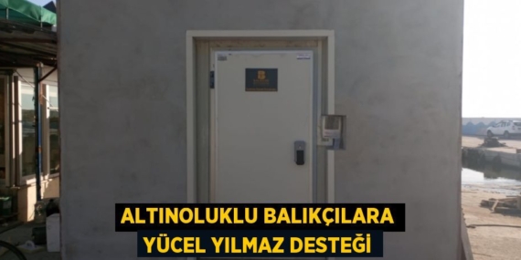 ALTINOLUKLU BALIKÇILARA YÜCEL YILMAZ DESTEĞİ