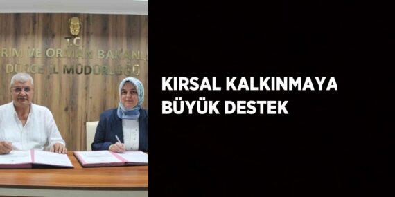 KIRSAL KALKINMAYA BÜYÜK DESTEK