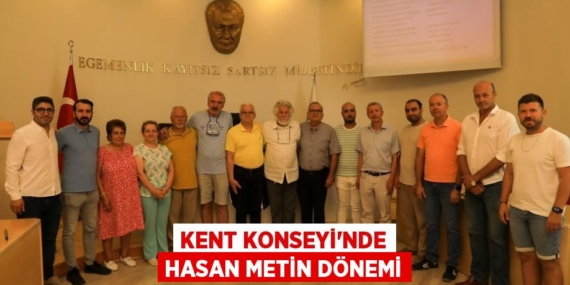 KENT KONSEYİ’NDE HASAN METİN DÖNEMİ
