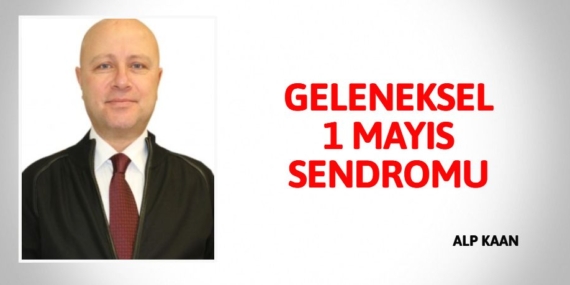 GELENEKSEL 1 MAYIS SENDROMU