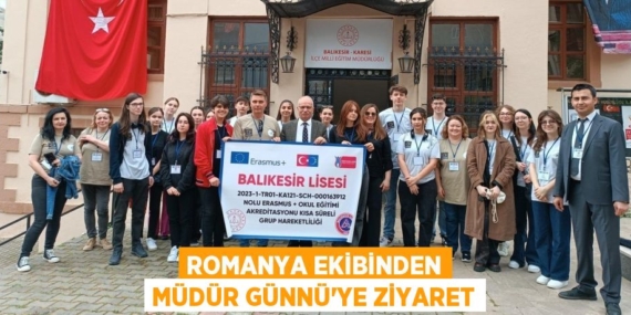 ROMANYA EKİBİNDEN MÜDÜR GÜNNÜ’YE ZİYARET