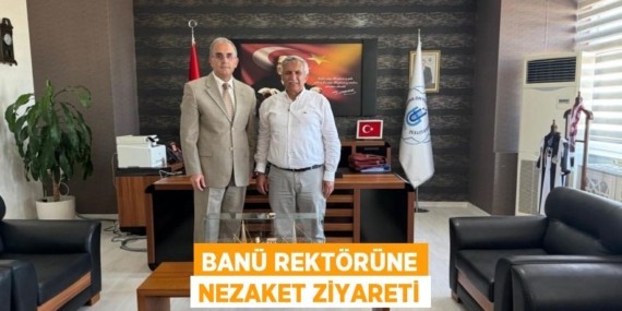 BANÜ REKTÖRÜNE NEZAKET ZİYARETİ
