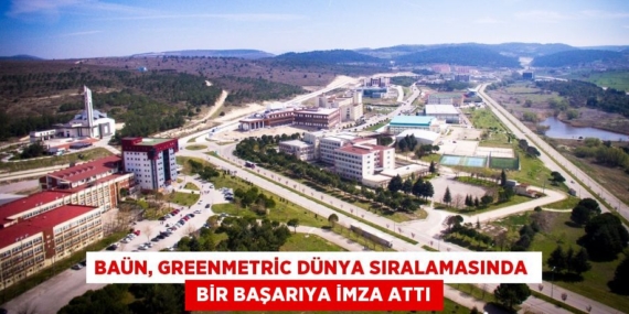BAÜN, GREENMETRİC DÜNYA SIRALAMASINDA   BİR BAŞARIYA İMZA ATTI