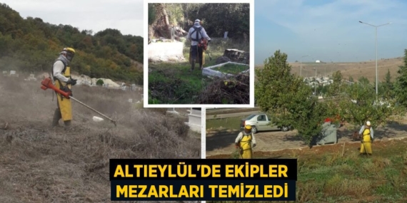 ALTIEYLÜL’DE EKİPLER MEZARLARI TEMİZLEDİ