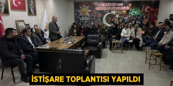 İSTİŞARE TOPLANTISI YAPILDI