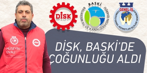 DİSK, BASKİ’DE ÇOĞUNLUĞU ALDI