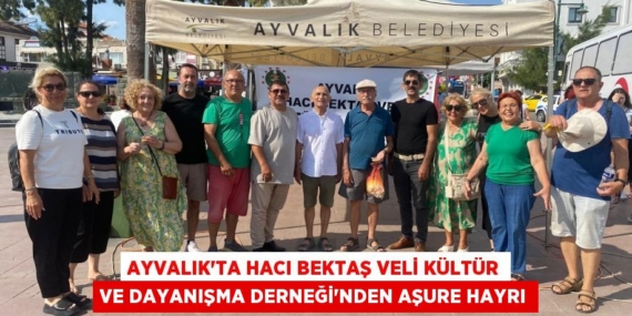 AYVALIK’TA HACI BEKTAŞ VELİ KÜLTÜR VE DAYANIŞMA DERNEĞİ’NDEN AŞURE HAYRI