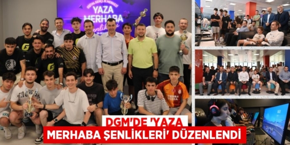 DGM’DE ‘YAZA MERHABA ŞENLİKLERİ’ DÜZENLENDİ