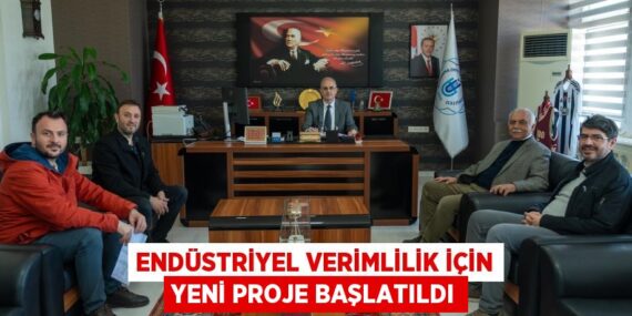ENDÜSTRİYEL VERİMLİLİK İÇİN YENİ PROJE BAŞLATILDI