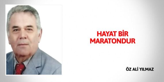 HAYAT BİR MARATONDUR