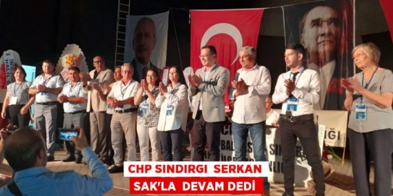 CHP SINDIRGI  SERKAN SAK’LA  DEVAM DEDİ