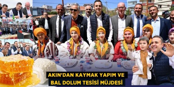 AKIN’DAN KAYMAK YAPIM VE BAL DOLUM TESİSİ MÜJDESİ